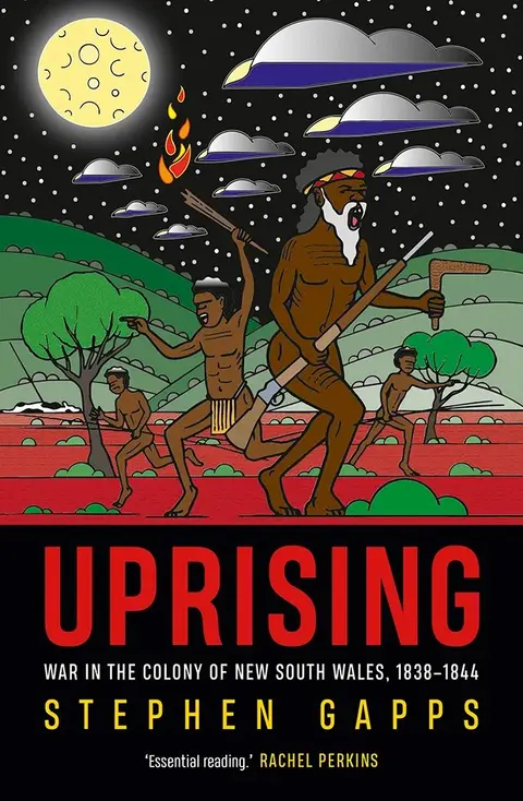 Book cover - Uprising: War in the Colony of New South Wales, 1838–1844